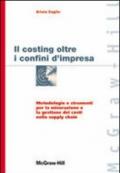 Costing oltre i confini d'impresa. Metodologie e strumenti per la misurazione e la gestione dei costi nella supply chain