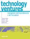 Technology ventures. Management dell'imprenditorialità e dell'innovazione