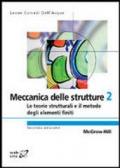 Meccanica delle strutture. 2.Le teorie strutturali e il metodo degli elementi finiti