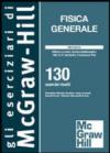 Fisica generale. Meccanica. 130 esercizi risolti