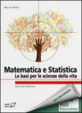 Matematica e statistica. Le basi per le scienze della vita