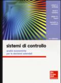 Sistemi di controllo. Analisi economiche per le decisioni aziendali