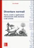 Diventare normali. Teorie, analisi e applicazioni interazioniste della devianza e del crimine