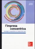 L'impresa concentrica. Strategie competitive ai tempi del caos