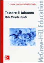 Tassare il tabacco. Stato, mercato e salute