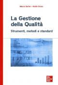 La gestione della qualità. Strumenti, metodi e standard