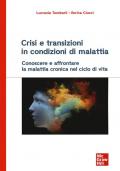 Crisi e transizioni in condizioni di malattia. Conoscere e affrontare la malattia cronica nel ciclo di vita