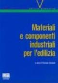 Materiali e componenti industriali per l'edilizia