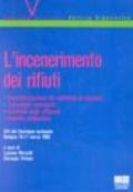 L'incenerimento dei rifiuti. Caratterizzazione dei materiali in ingresso, tecnologie emergenti, controllo degli effluenti... Atti del Convegno nazionale