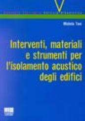 Interventi, materiali e strumenti per l'isolamento acustico degli edifici