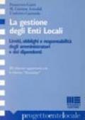 La gestione degli enti locali. Limiti, obblighi e responsabilità degli amministratori e dei dipendenti