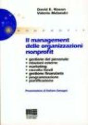 Il management delle organizzazioni non profit. Gestione del personale, relazioni esterne, marketing, raccolta fondi, gestione finanziaria, programmazione