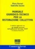 Manuale giuridico-tecnico per la ristorazione collettiva. Aggiornato con gli obblighi derivanti dall'applicazione del DL 155/97. Il sistema HACCP