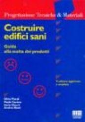 Costruire edifici sani. Guida alla scelta dei prodotti