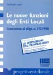 Le nuove funzioni degli enti locali. Commento al DL n. 112/1998