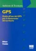 GPS. Guida all'uso del GPS per il rilevamento del territorio