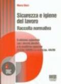 Sicurezza e igiene del lavoro. Raccolta normativa