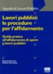 Lavori pubblici: le procedure per l'affidamento