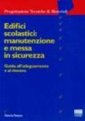 Edifici scolastici. Manutenzione e messa in sicurezza. Guida all'adeguamento e al rinnovo