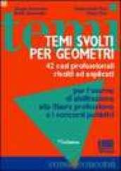 Temi svolti per geometri. 42 casi professionali risolti ed esplicati