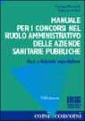 Manuale per i concorsi nel ruolo amministrativo delle aziende sanitarie pubbliche