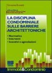 La disciplina condominiale sulle barriere architettoniche. Normativa, interventi. incentivi e agevolazioni