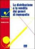 La distribuzione e la vendita dei generi di monopolio