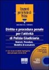 Diritto e procedura penale per l'attività di Polizia Giudiziaria. Con CD-Rom