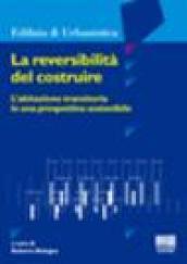 La reversibilità del costruire. L'abitazione transitoria in una prospettiva sostenibile