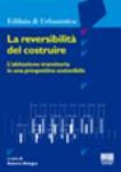 La reversibilità del costruire. L'abitazione transitoria in una prospettiva sostenibile