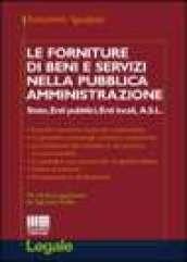 Le forniture di beni e servizi nella pubblica amministrazione. Stato. Enti pubblici, Enti locali, A.S.L.