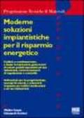 Moderne soluzioni impiantistiche per il risparmio energetico