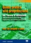 Guida pratica alla progettazione per l'esame di abilitazione alle professioni di architetto, ingegnere, geometra e perito edile