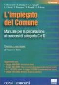 L'impiegato del comune. Manuale per la preparazione ai concorsi di categoria C e D