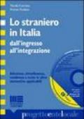 Lo straniero in Italia dall'ingresso all'integrazione. Con CD-ROM