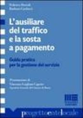 L'ausiliare del traffico e la sosta a pagamento. Guida pratica alla gestione del servizio