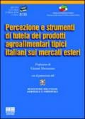 Percezione e strumenti di tutela dei prodotti agroalimentari tipici italiani sui mercati esteri