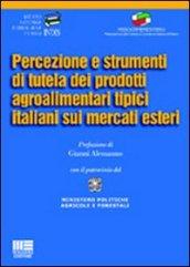 Percezione e strumenti di tutela dei prodotti agroalimentari tipici italiani sui mercati esteri