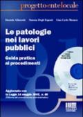 Le patologie nei lavori pubblici. Guida operativa con schemi procedurali e modelli di atti. Con CD-ROM