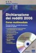 Dichiarazione dei redditi 2006. Corso multimediale. Persone fisiche, società di persone, società di capitali. Con CD-ROM