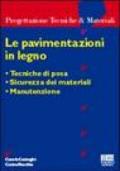 Le pavimentazioni in legno. Tecniche di posa. Sicurezza dei materiali. Manutenzione