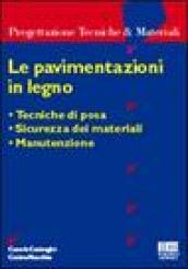 Le pavimentazioni in legno. Tecniche di posa. Sicurezza dei materiali. Manutenzione