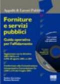 Forniture e servizi pubblici. Guida operativa per l'affidamento. Con CD-Rom