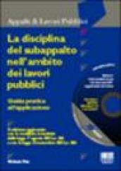 La disciplina del subappalto nell'ambito dei lavori pubblici. Con CD-ROM