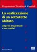 La realizzazione di un sottotetto abitato. Aspetti progettuali e normativi