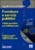 Forniture e servizi pubblici. Guida operativa per l'affidamento. Con CD-ROM