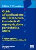 Guida all'applicazione del Testo Unico in materia di espropriazione per pubblica utilità