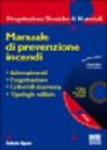 Manuale di prevenzione incendi. Adempimenti. Progettazione. Criteri di sicurezza. Tipologie edilizie. Con CD-Rom