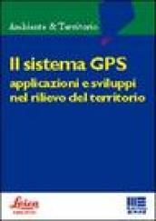 Il sistema GPS. Applicazioni e sviluppi nel rilievo del territorio