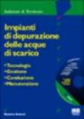 Impianti di depurazione delle acque di scarico. Tecnologie, gestione, conduzione, manutenzione. Con CD-ROM